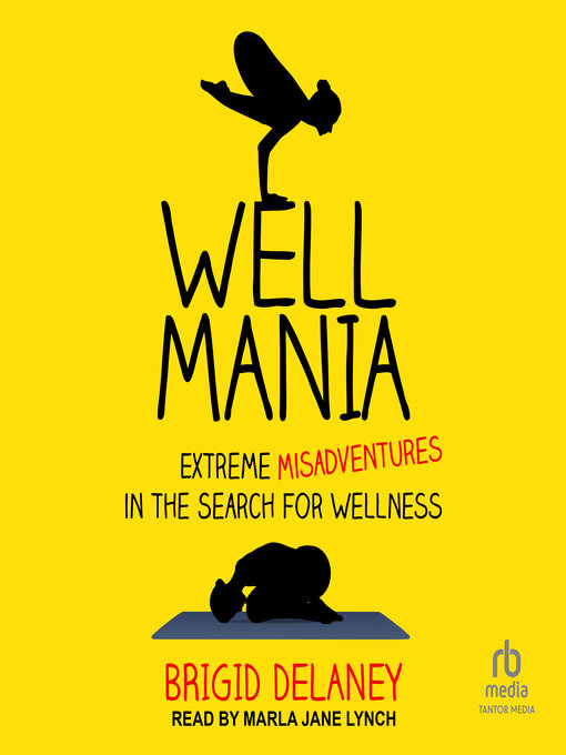 Title details for Wellmania by Brigid Delaney - Available